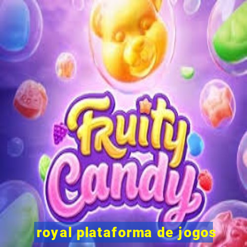 royal plataforma de jogos